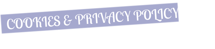 COOKIES & PRIVACY POLICY